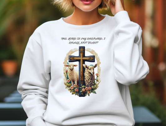 The Lord is My Shepherd Sweatshirt – “The LORD is my shepherd; I shall not want.” Psalm 23:1 – Men, Women, Couples | Christian Apparel, Religious Gift, Designer Sweater, Jesus, GOD, Mom, Friend