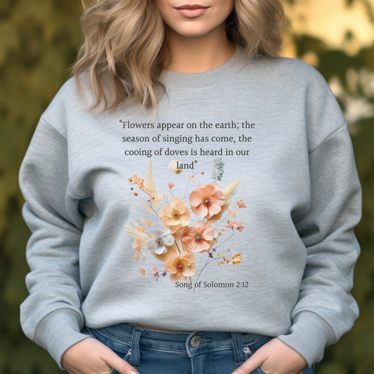 Song of Solomon 2:12 Sweatshirt — "The flowers are springing up, the season of singing birds has come, and the cooing of turtledoves fills the air." — Christian Sweatshirt for Men, Women, and Couples