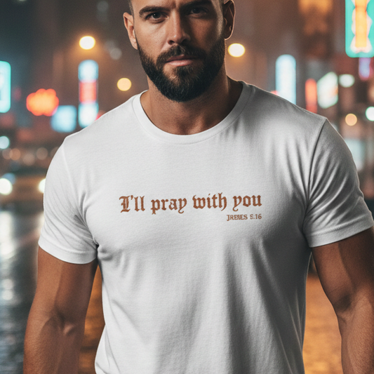 I Will Pray With You Premium Essential Tee - STANDARD ISSUE