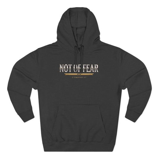Not Of Fear Premium Hoodie | STANDARD ISSUE
