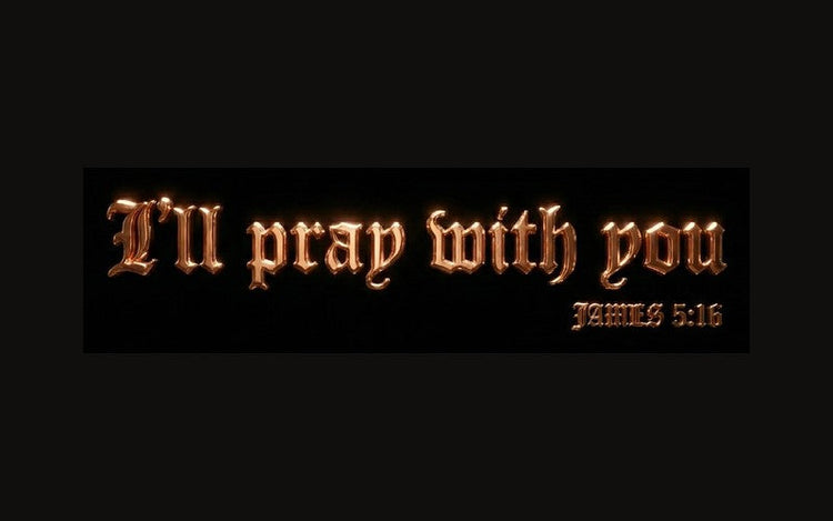 I'll Pray With You design art