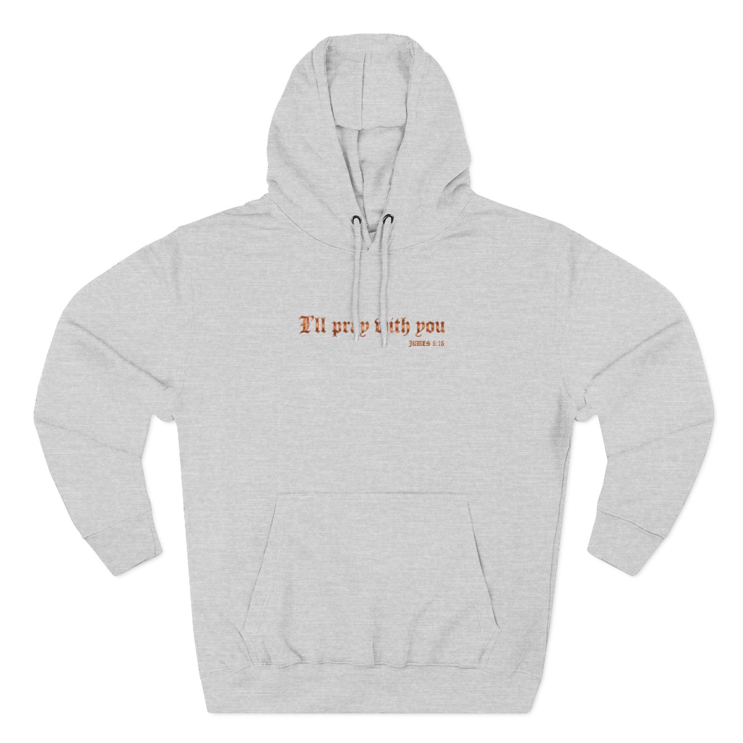 I Will Pray With You Premium Hoodie | STANDARD ISSUE
