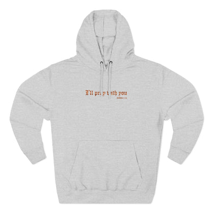 I Will Pray With You Premium Hoodie | STANDARD ISSUE