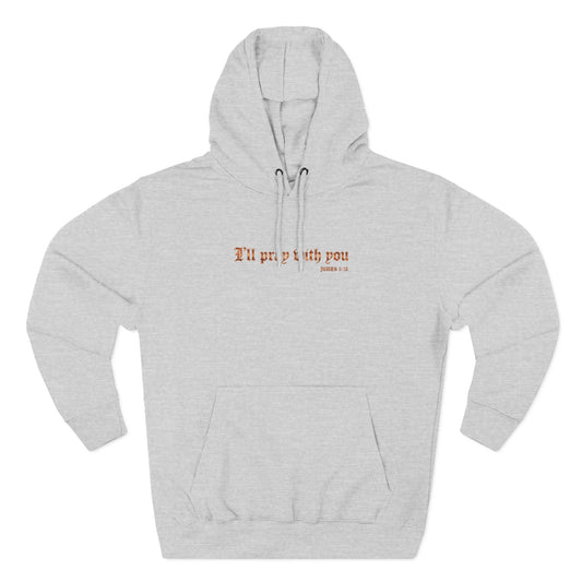 I Will Pray With You Premium Hoodie | STANDARD ISSUE
