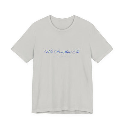 Who Strengthens Me Premium Essential Tee