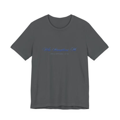 Who Strengthens Me Premium Essential Tee