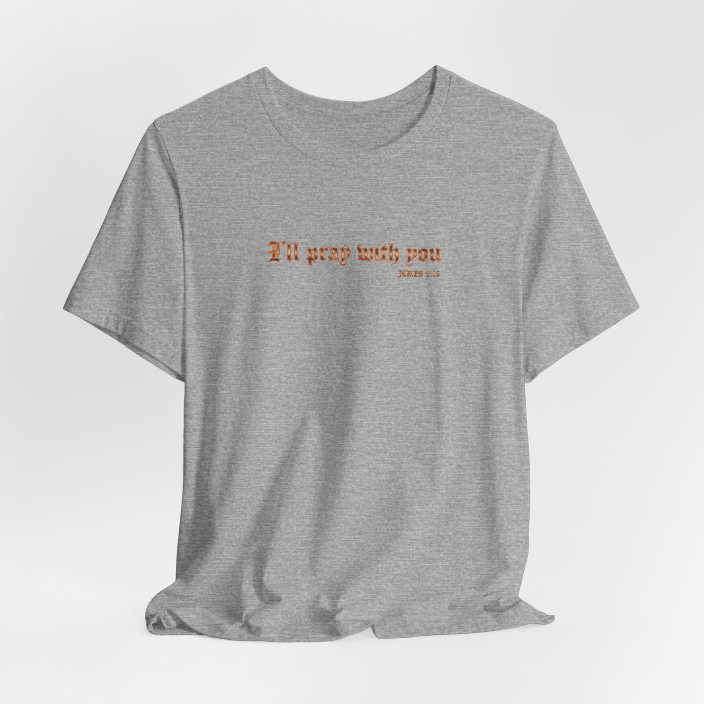 I Will Pray With You Premium Essential Tee - STANDARD ISSUE