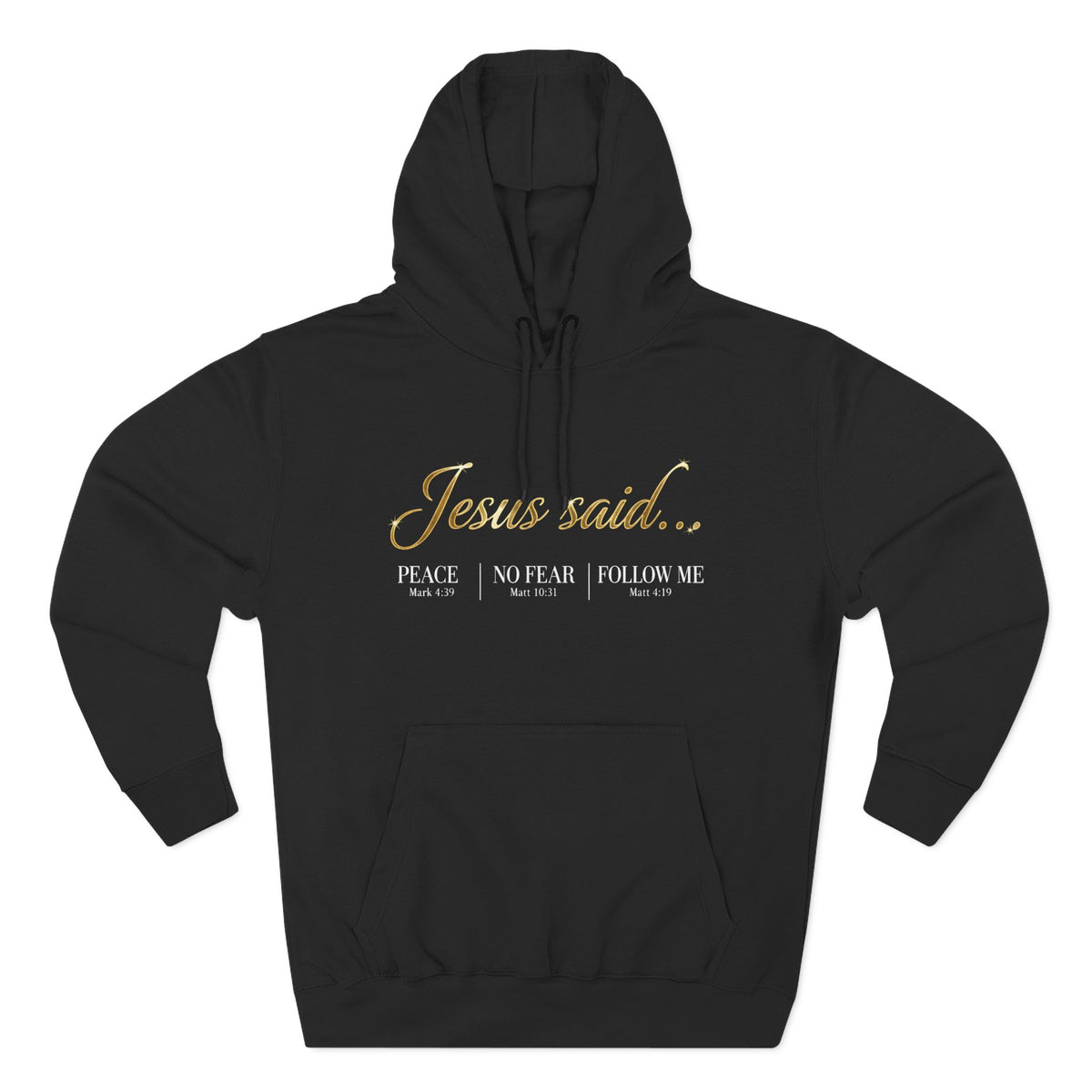 Jesus Said Mark 4:39 Matthew 10:31 Matthew 4:19 Christian Hoodie - Unisex Faith Apparel, Scripture Graphic