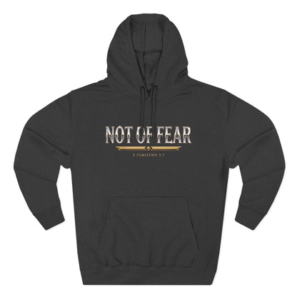 Not Of Fear 2 Timothy 1:7 Christian Pullover Hoodie - Unisex Faith Apparel, Scripture Graphic, Soft Cotton