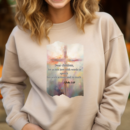 Dear Children Sweatshirt – "Dear children, let us not love with words or speech but with actions and in truth." (1 John 3:18) | Christian Sweatshirt, Bible Verse Crewneck, Faith-Based Apparel, Religious Gift for Men, Women & Couples