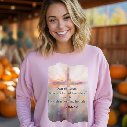 Dear Children Sweatshirt – "Dear children, let us not love with words or speech but with actions and in truth." (1 John 3:18) | Christian Sweatshirt, Bible Verse Crewneck, Faith-Based Apparel, Religious Gift for Men, Women & Couples