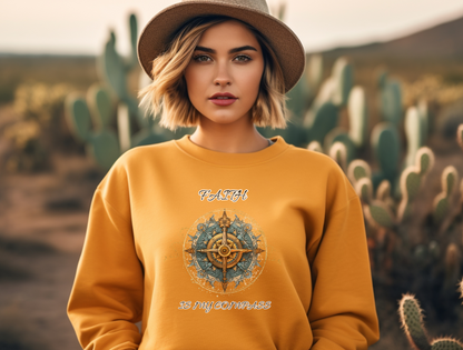 Faith is My Compass Sweatshirt – “In all your ways acknowledge Him, and He will make your paths straight.” Proverbs 3:6 – Men, Women, Couples | Christian Apparel, Religious Gift, Designer Sweater, Jesus, GOD, Mom, Friend