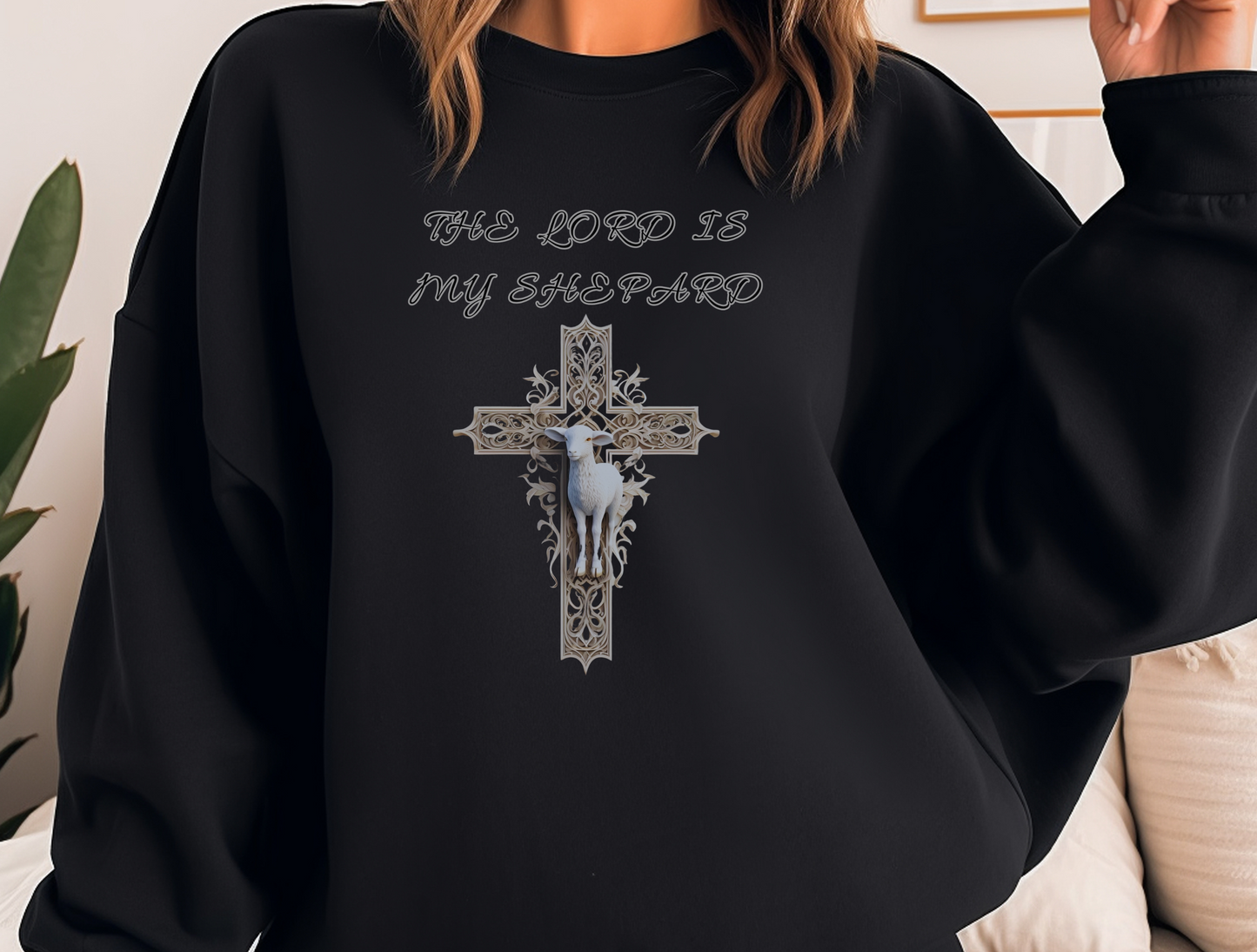 The Lord is My Shepherd Sweatshirt – “The LORD is my shepherd; I shall not want.” Psalm 23:1 – Men, Women, Couples | Christian Apparel, Religious Gift, Designer Sweater, Jesus, GOD, Mom, Friend