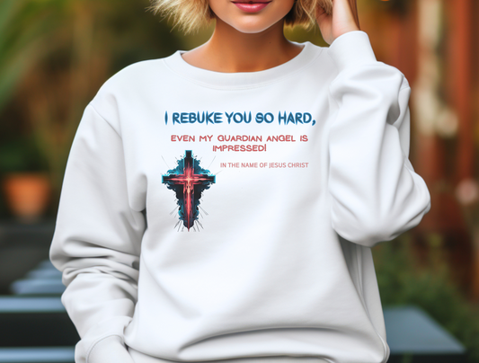 I Rebuke You Sweatshirt – “Submit yourselves therefore to God. Resist the devil, and he will flee from you.” James 4:7 – Men, Women, Couples | Christian Apparel, Religious Gift, Designer Sweater, Jesus, GOD, Mom, Friend