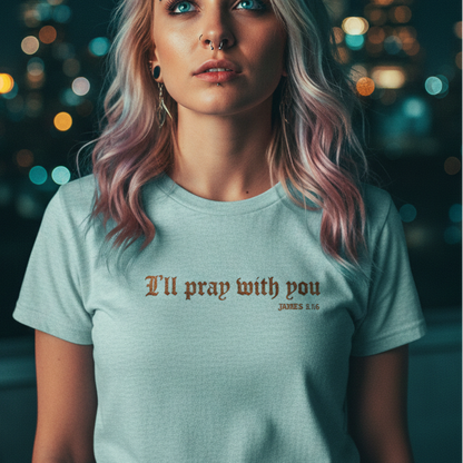 I Will Pray With You Premium Essential Tee - STANDARD ISSUE