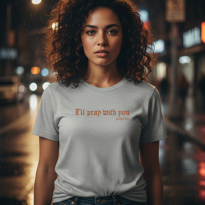I Will Pray With You Premium Essential Tee - STANDARD ISSUE