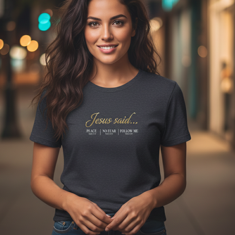 Jesus Said...  Premium Essential  Tee  | STANDARD ISSUE