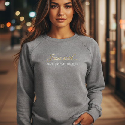 Jesus Said.... Crewneck Sweatshirt | STANDARD ISSUE