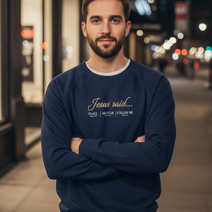Jesus Said.... Crewneck Sweatshirt | STANDARD ISSUE