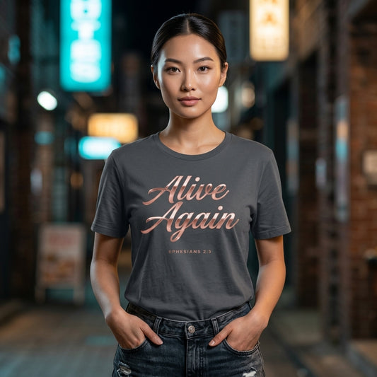 Alive Again Ephesians 2:5 Christian T-Shirt - Unisex Faith Apparel, Scripture Graphic, Soft Cotton