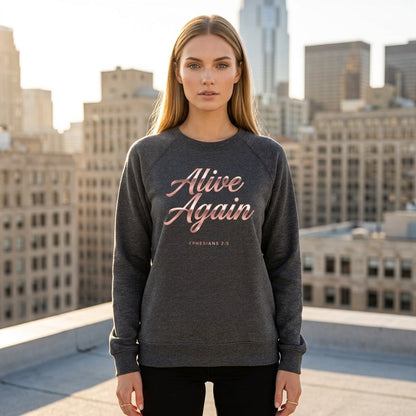 Alive Again Ephesians 2:5 Christian Crewneck Sweatshirt - Unisex Faith Apparel, Scripture Graphic, Soft Cotton