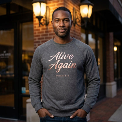 Alive Again Ephesians 2:5 Christian Crewneck Sweatshirt - Unisex Faith Apparel, Scripture Graphic, Soft Cotton