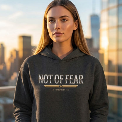 Not Of Fear 2 Timothy 1:7 Christian Pullover Hoodie - Unisex Faith Apparel, Scripture Graphic, Soft Cotton