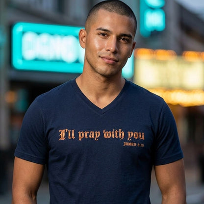 I Will Pray With You James 5:16 Christian V-Neck T-Shirt - Unisex Faith Apparel, Scripture Graphic, Soft Cotton