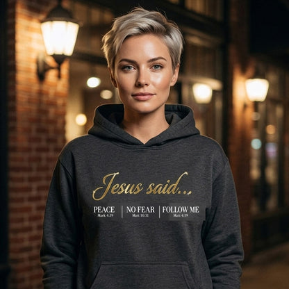 Jesus Said Mark 4:39 Matthew 10:31 Matthew 4:19 Christian Hoodie - Unisex Faith Apparel, Scripture Graphic
