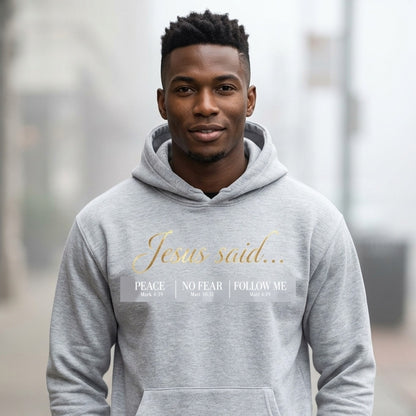 Jesus Said Mark 4:39 Matthew 10:31 Matthew 4:19 Christian Hoodie - Unisex Faith Apparel, Scripture Graphic