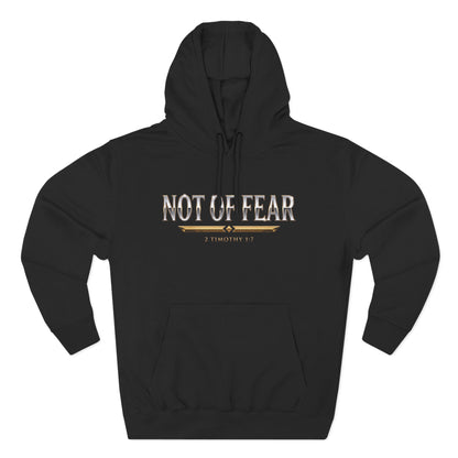 Not Of Fear 2 Timothy 1:7 Christian Pullover Hoodie - Unisex Faith Apparel, Scripture Graphic, Soft Cotton