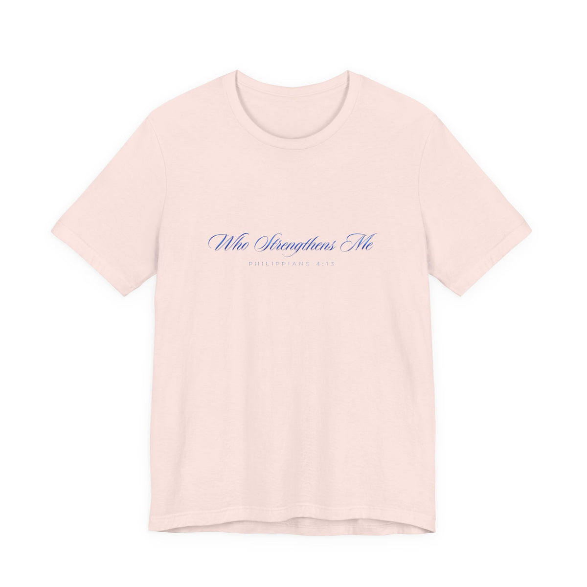 Who Strengthens Me Premium Essential Tee