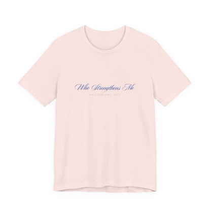 Who Strengthens Me Premium Essential Tee