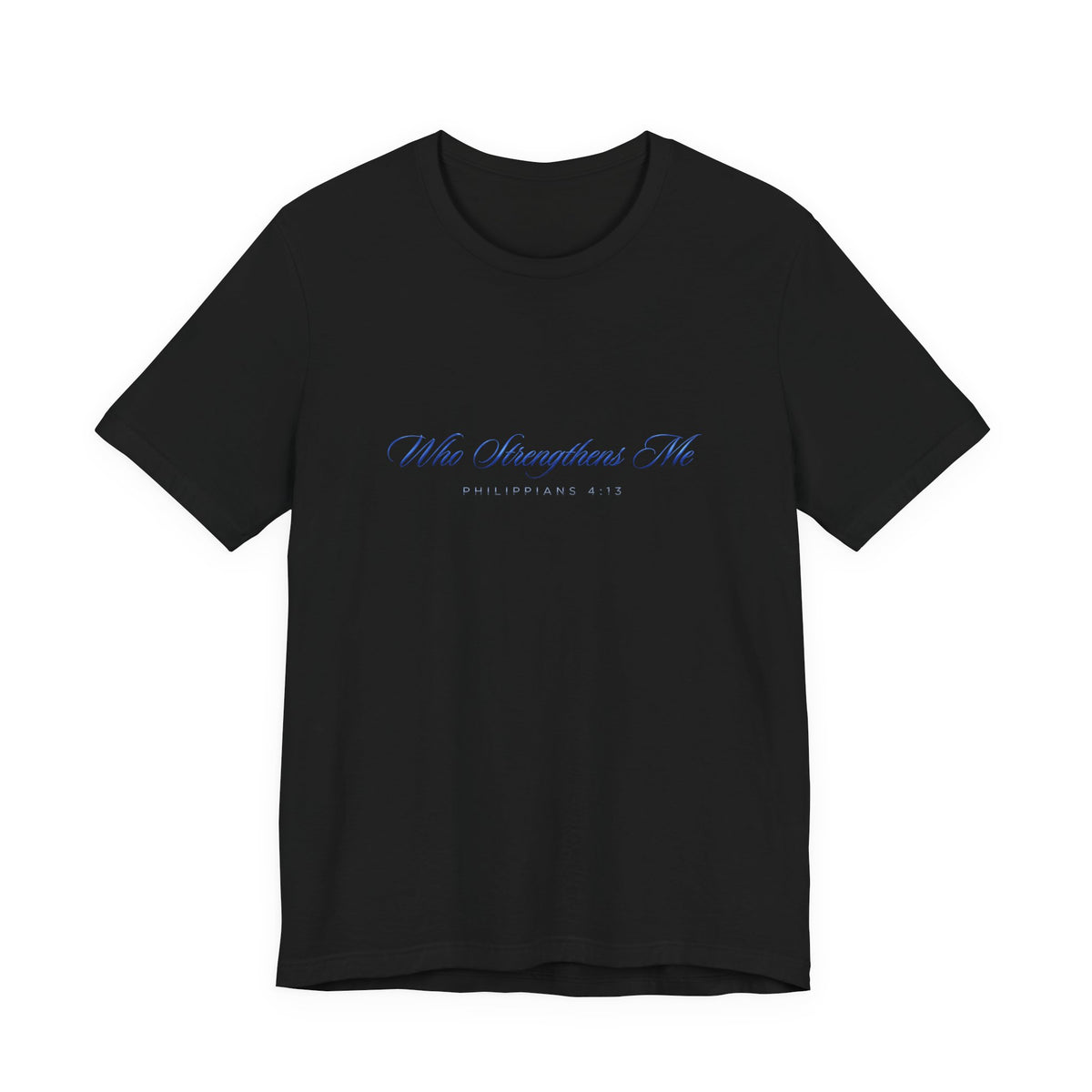 Who Strengthens Me Premium Essential Tee