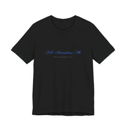Who Strengthens Me Premium Essential Tee