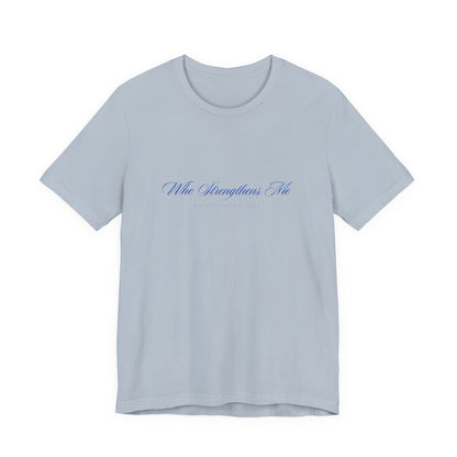 Who Strengthens Me Premium Essential Tee