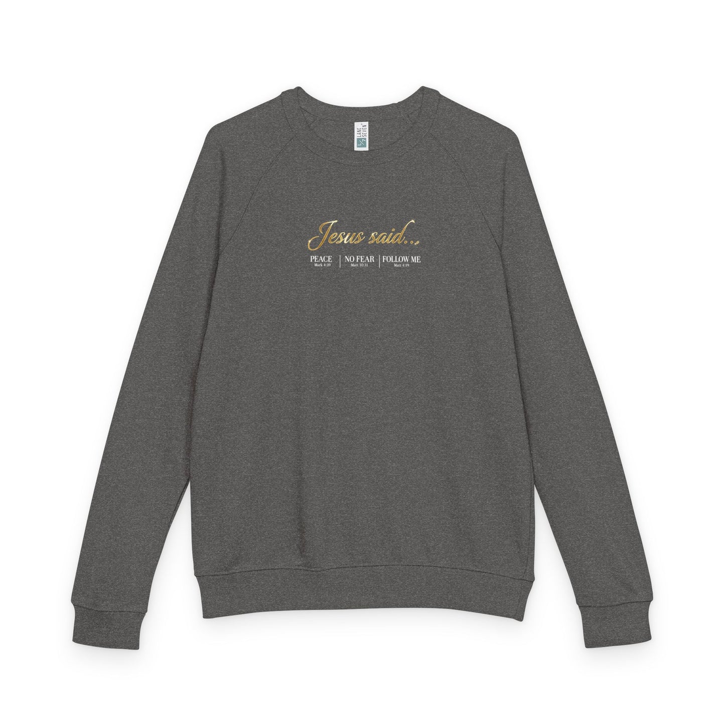 Jesus Said.... Crewneck Sweatshirt | STANDARD ISSUE