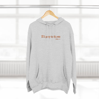 I Will Pray With You Premium Hoodie | STANDARD ISSUE