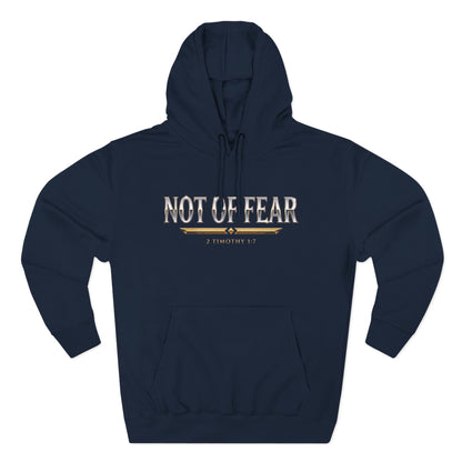 Not Of Fear 2 Timothy 1:7 Christian Pullover Hoodie - Unisex Faith Apparel, Scripture Graphic, Soft Cotton