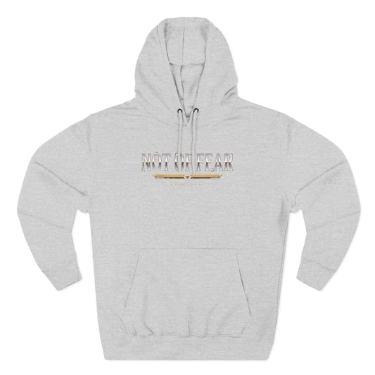 Not Of Fear Premium Hoodie | STANDARD ISSUE