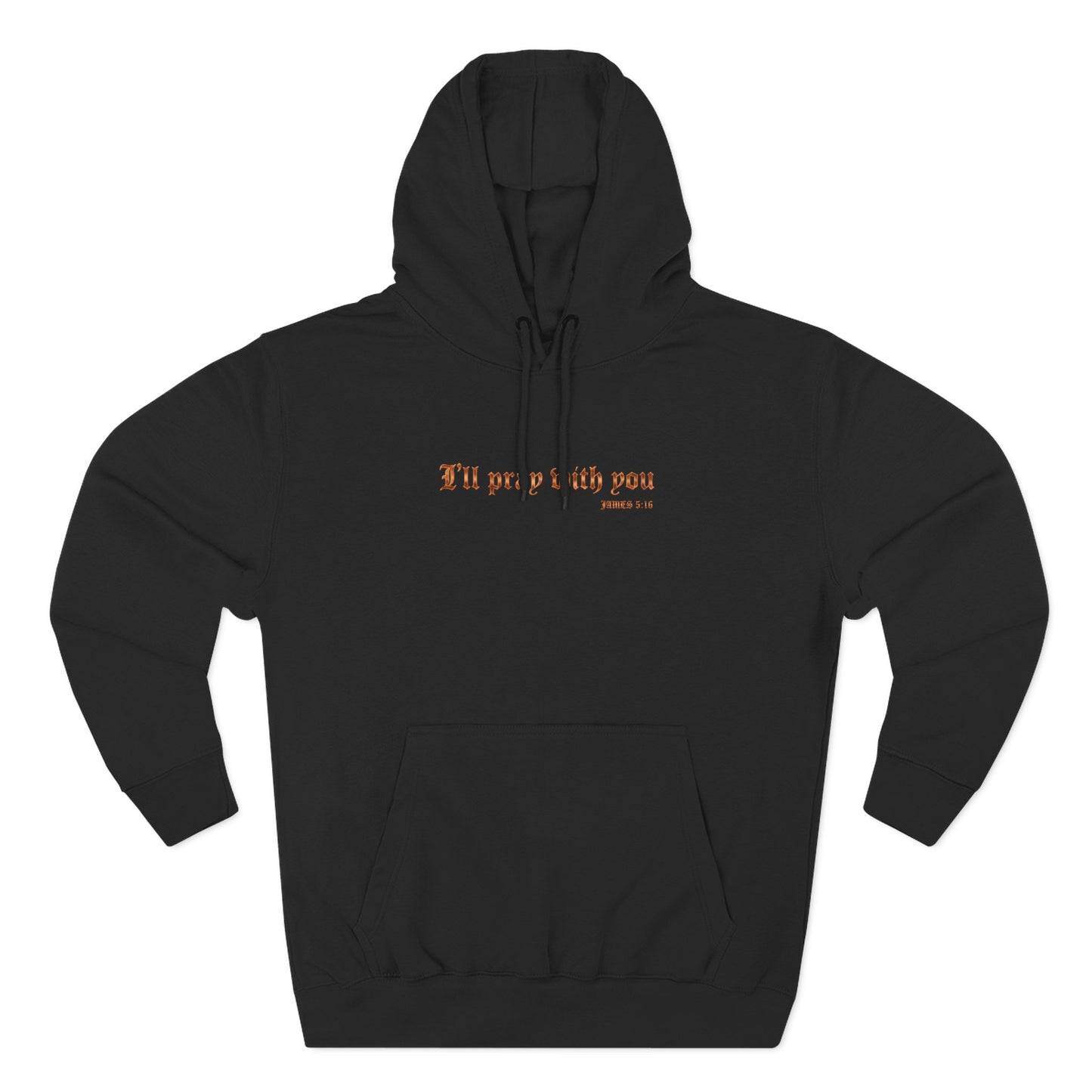 I Will Pray With You Premium Hoodie | STANDARD ISSUE