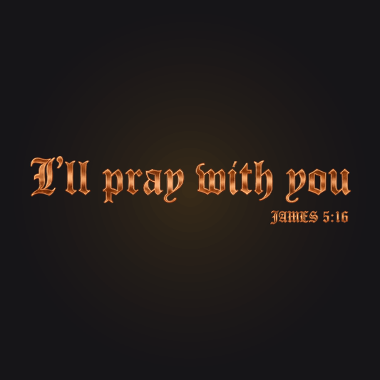 I'll Pray With You - James 5:16 - ChristKeys verse art