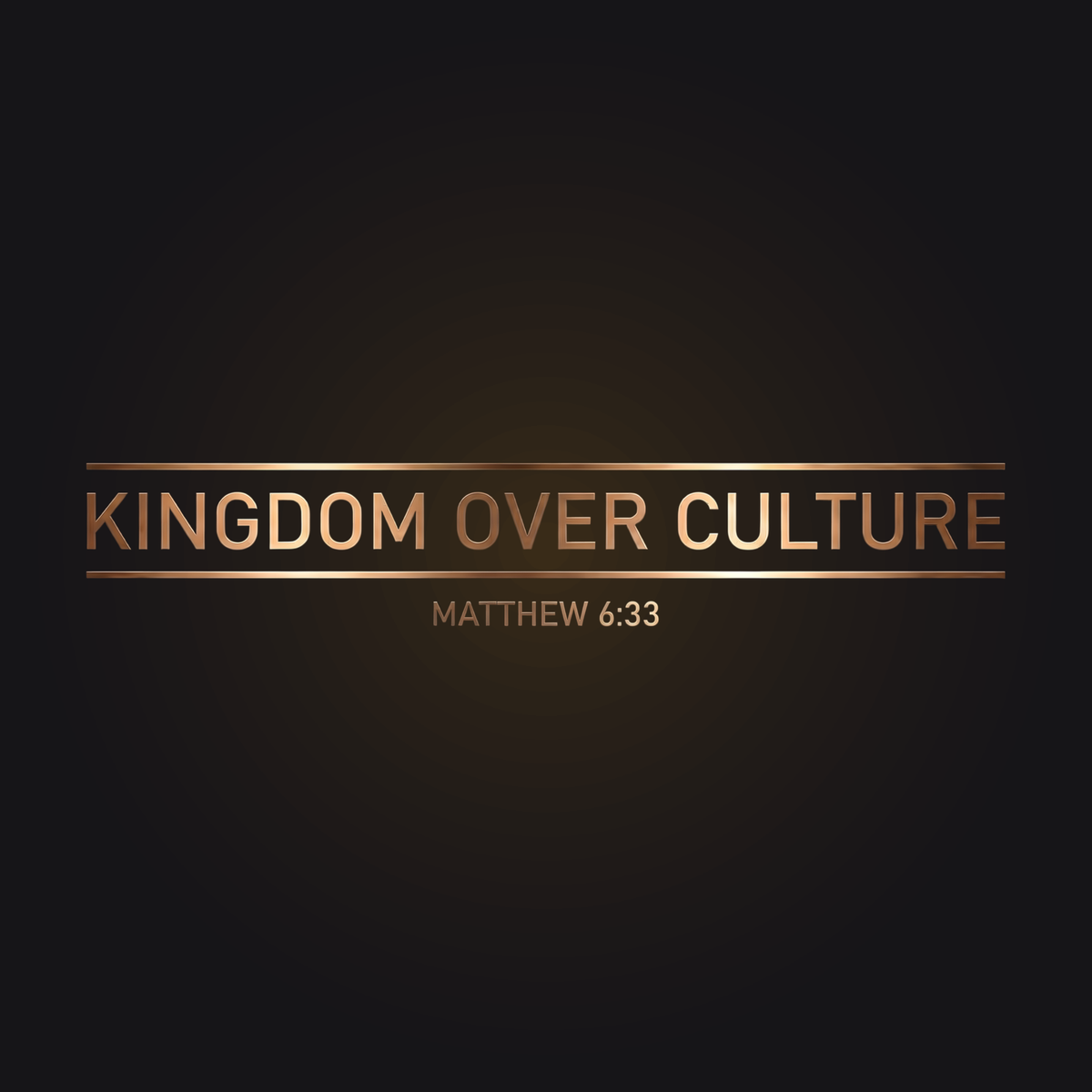 Kingdom Over Culture - Matthew 6:33 - ChristKeys verse art