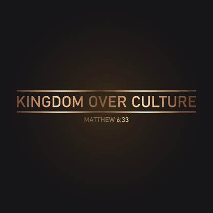 Kingdom Over Culture - Matthew 6:33 - ChristKeys verse art