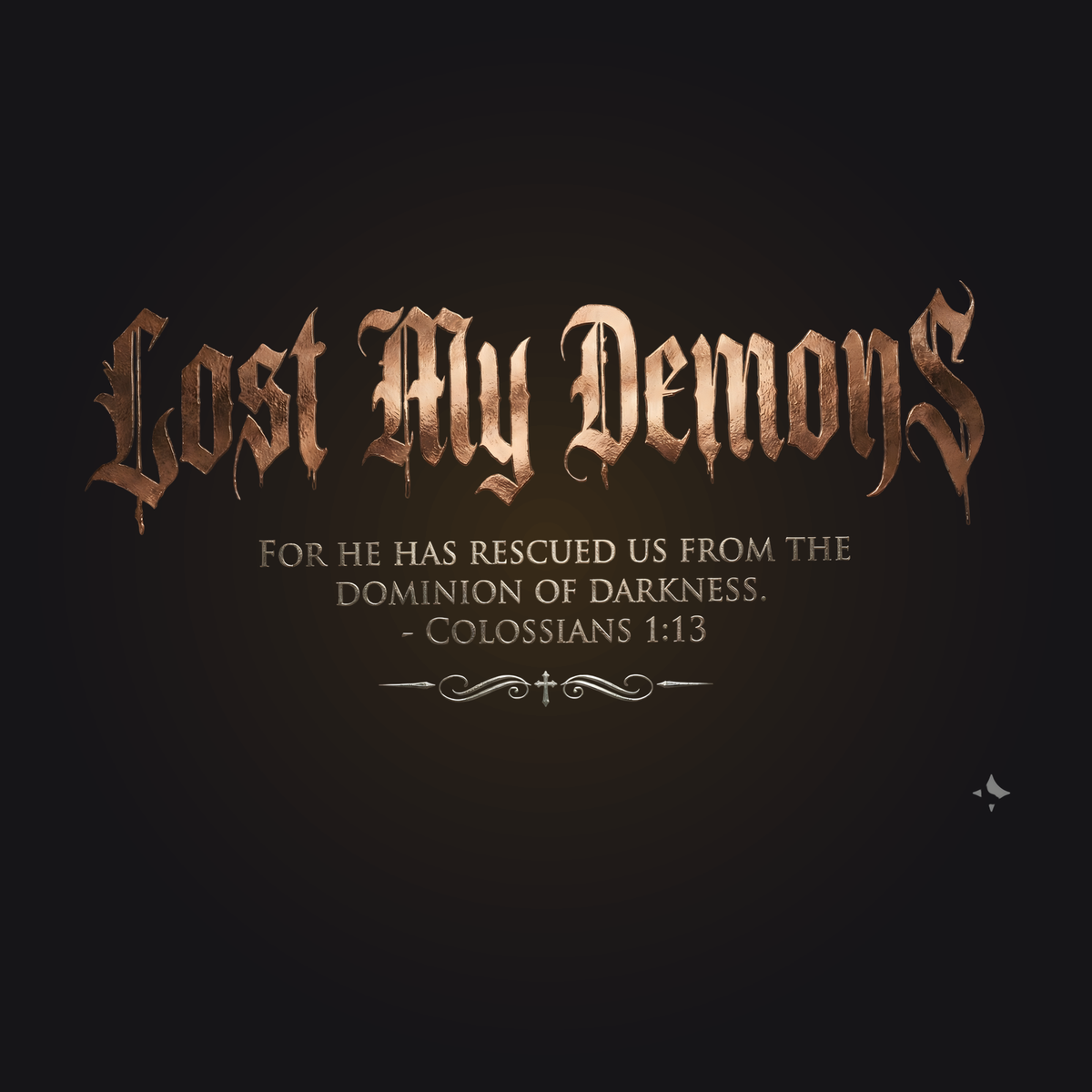 Lost My Demons - Colossians 1:13 - ChristKeys verse art