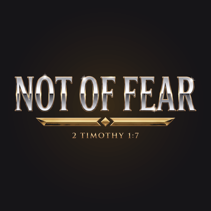 Not Of Fear - 2 Timothy 1:7 - ChristKeys verse art
