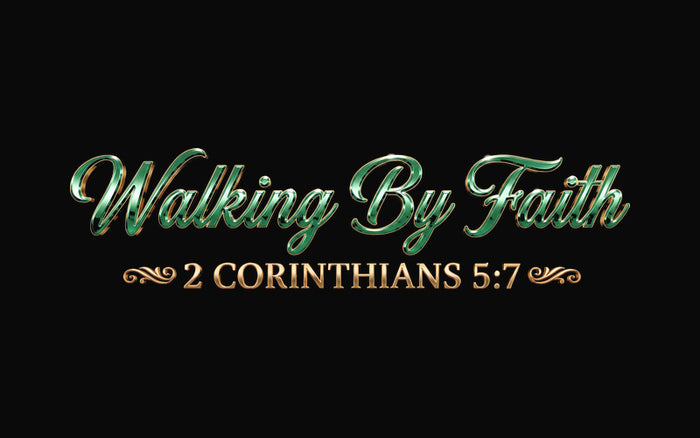 Walking By Faith